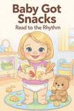 Baby Got Snacks: Read to the Rhythm - Kids Book